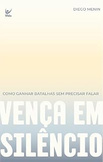 Livro Vença em silêncio: como ganhar batalhas sem precisar falar