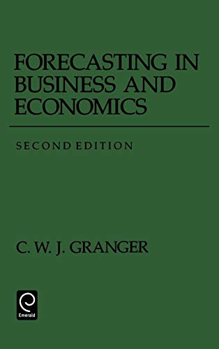 Forecasting in Business and Economics, Second Edition (Economic Theory, Econometrics, and Mathematical Economics) (Economic Theory, Econometrics, and Mathematical Economics)