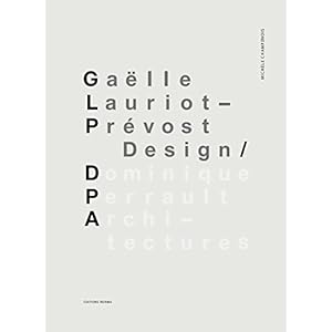 Gaëlle Lauriot-Prévost, Design. Dominique Perrault, Architectures (English and French Edition)