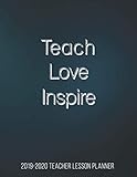 2019-2020 Teacher Lesson Planner Teach Love Inspire: Weekly and Monthly Teacher Planner, Lesson Plan by GR8 Creations