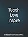 2019-2020 Teacher Lesson Planner Teach Love Inspire: Weekly and Monthly Teacher Planner, Lesson Plan by GR8 Creations