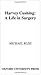 Harvey Cushing: A Life in Surgery