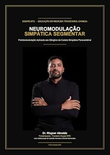 Livro Neuromodulação Simpática Segmentar : Fotobiomodulação Aplicada aos Gânglios da Cadeia Simpática Paravertebral
