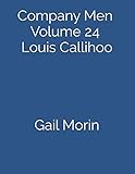Company Men Volume 24 Louis Callihoo by Gail Gail Morin