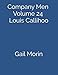Company Men Volume 24 Louis Callihoo by Gail Gail Morin