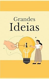 Livro Grandes Ideias: Um Guia Moderno para Construir um Negócio que Você Ama