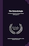 The Heimskringla: A History of the Norse Kings, Volume 5, Part 3 by 