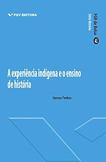 Livro A experiência indígena e o ensino de história (FGV de Bolso)
