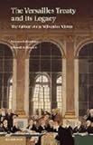 The Versailles Treaty and its Legacy: The Failure of the Wilsonian Vision