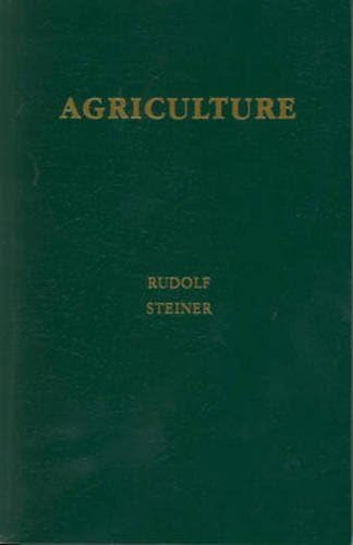 Agriculture: Spiritual Foundations for the Renewal of Agriculture (CW 327)