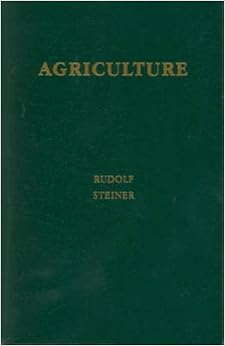 Agriculture: Spiritual Foundations for the Renewal of Agriculture Agriculture: Spiritual Foundations for the Renewal of Agriculture
