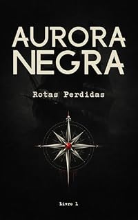 Livro Aurora Negra: Rotas Perdidas - Livro 1