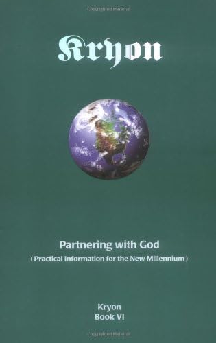 Partnering With God : Practical Information for the New Millennium (Kryon Book Six)
