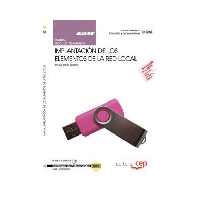 Manual Implantación de los elementos de la red local (MF0220_2). Certificados de Profesionalidad. Sistemas microinformáticos (IFCT0209) (Cp - Certificado Profesionalidad) Manual Implantación de los elementos de la red local (MF0220_2). Certificados de Profesionalidad. Sistemas microinformáticos (IFCT0209) (Cp - Certificado Profesionalidad)