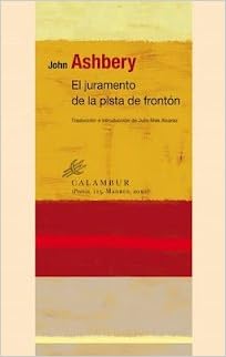 Amazon Com El Juramento De La Pista De Fronton Calambur Poesia Spanish And English Edition 9788483592083 Ashbery John Doce Jordi Mas Alcaraz Julio Mas Alcaraz Julio Books