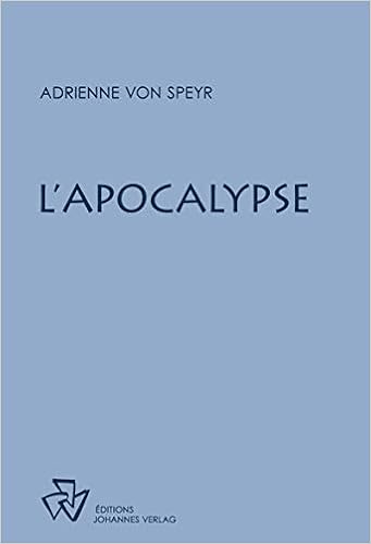 L Apocalypse Meditations Sur Le Livre De La Revelation Oeuvres Completes Adrienne Von Speyr French Edition Adrienne Von Speyr Julien De Vulpillieres Trad 9791093741048 Amazon Com Books
