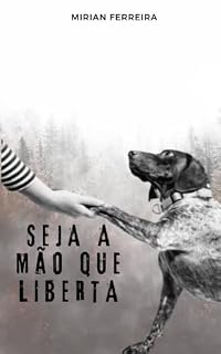 Livro Seja a mão que liberta: Causa Animal