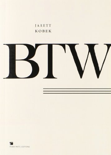 BTW: A Novel (Success and Failure Series) by Kobek, Jarett (2013) Paperback