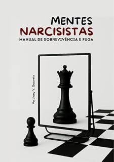 Livro Mentes Narcisistas: Manual de Sobrevivência e Fuga