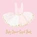Baby Shower Guest Book: Ballerina Tutu Cute Rose Pink White & Gold Glitter Theme, Welcome Baby Girl, Advice for Parents, Message & Wishes Sign in Guestbook Memory Keepsake with Gift Log by 
