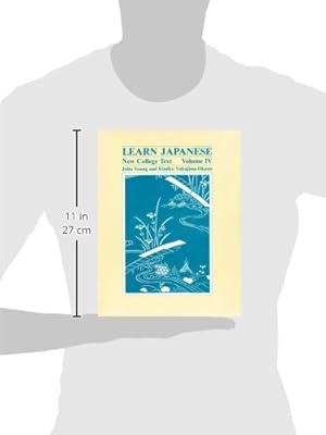 Learn Japanese: New College Text. Volume IV (English and Japanese Edition)