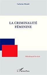 La  criminalité féminine