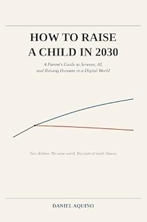 Livro How to Raise a Child in 2030: A Parent's Guide to Screens, AI, and Raising Humans in a Digital World