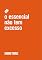 Livro O Essencial não tem Excesso