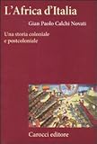 Image de L'Africa d'Italia. Una storia coloniale e postcoloniale