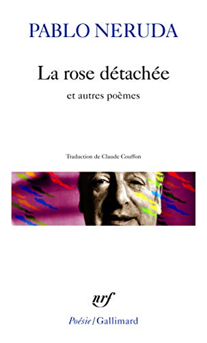 Rose Detachee Et Autres (Poesie/Gallimard) (French Edition) by Pablo Neruda