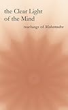 The Clear Light of the Mind: Teachings of Mahamudra