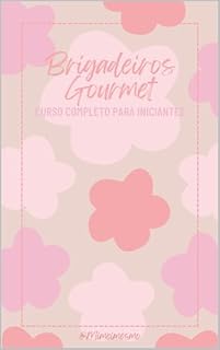 Livro Curso Completo de Brigadeiros Gourmet para Iniciantes
