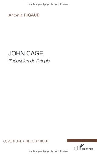 John Cage, théoricien de l'utopie