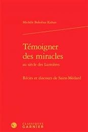 Témoigner des miracles au siècle des Lumières