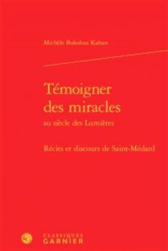Témoigner des miracles au siècle des Lumières