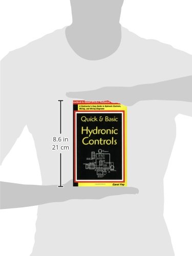 Quick & Basic Hydronic Controls : A Contractor's Easy Guide to Hydronic Controls, Wiring, and Wiring Diagrams (Practice-Is-Good (P.I.G.) Technical Training Series)