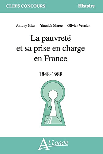 Calendrier Agrégation Externe Histoire 2023 La Pauvreté Et Sa Prise En Charge En France: 1848 - 1988: Marec, Yannick,  Kitts Antony, Antony, Vernier, Olivier: 9782350307435: Amazon.com: Books
