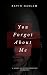 You Forgot About Me by Kevin Haslam