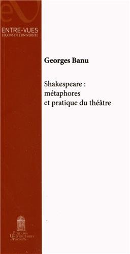 Shakespeare, métaphores et pratique du théâtre