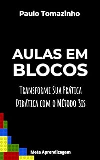 Livro Aulas em Blocos: Transformando a Prática Didática com o Método 3is