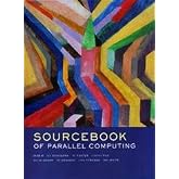 The Sourcebook of Parallel Computing (The Morgan Kaufmann Series in Computer Architecture and Design)