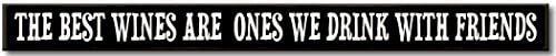 The Best Wines - Skinny Wooden Sign by My Word!