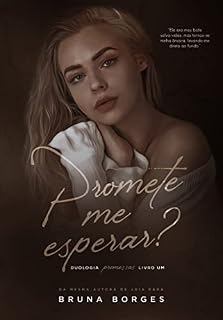 Livro Promete Me Esperar?: Livro 1 da Duologia Promessas