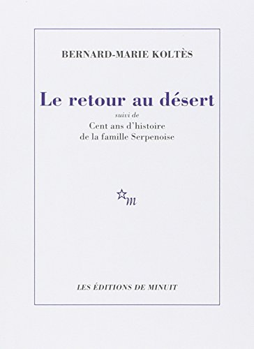 Download Le retour au désert : Suivi de Cent ans d'histoire de la famille Serpenoise
