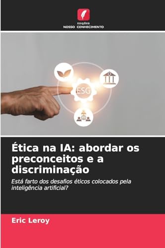 Ética na IA: abordar os preconceitos e a discriminação