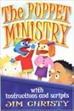 The Puppet Ministry: With instructions and scripts by 