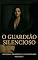 Livro O Guardião Silencioso: Série: Segredos Proibidos de Autoridades (Contos Eróticos Explícitos) (Segredos Proibidos de Autoridades (Contos Eróticos Proibidos) Livro 6)