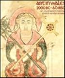 Art in Wales 2000 BC-AD 1850 : An Illustrated History, Rowan, Eric, 0708306748