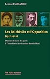 Les Bolcheviques et l'Opposition (1917-1922) : Du musellement des partis à l'interdiction des fract by 