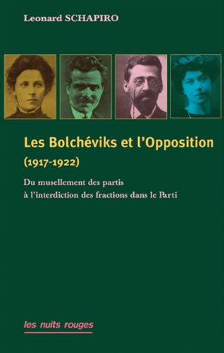 Les Bolcheviques et l'Opposition (1917-1922) : Du musellement des partis à l'interdiction des fract by Léonard Schapiro